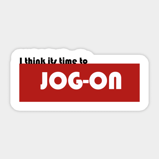 Jog On Sticker by AdventureWizardLizard